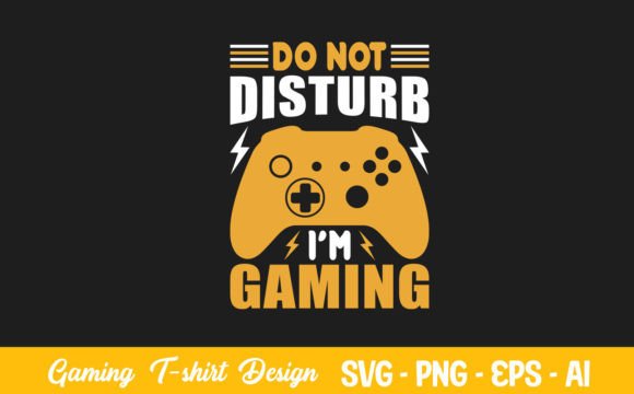 Do Not Disturb I'm Gaming T-Shirt Design: A Versatile Digital Art for Creators and Businesses