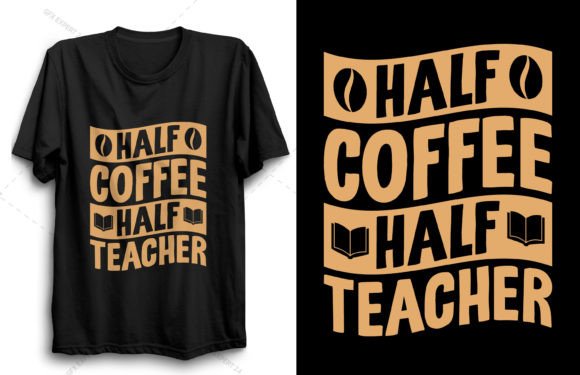 Half Coffee Half Teacher T-Shirt Design