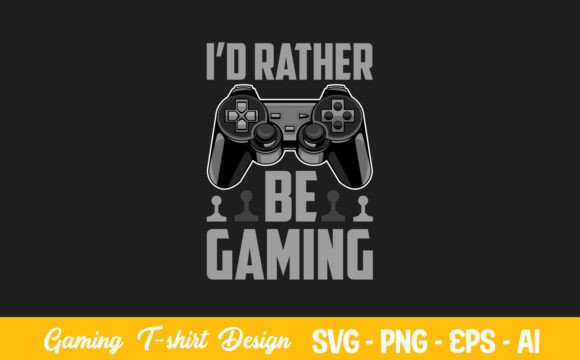 I d Rather Be Gaming T-Shirt Design