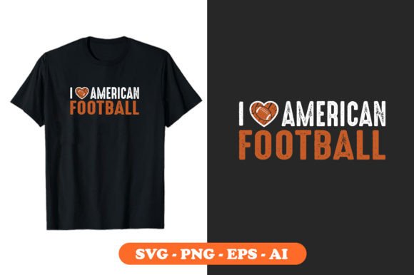 I Love American Football T-Shirt Design: A Perfect Blend of Passion and Creativity