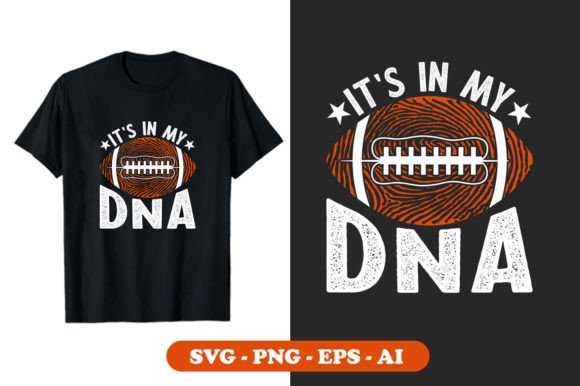 It’s in My DNA American FoT-Shirt Design: A Versatile Asset for Creatives and Entrepreneurs